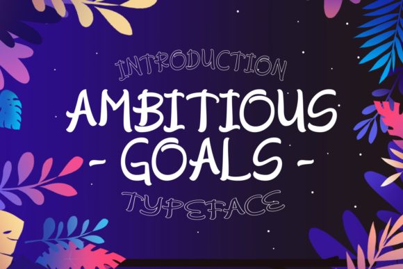 Ambitious Goals Display Font Review for Makers